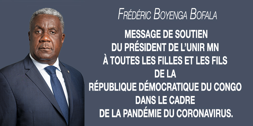 Message de soutien du Président de l’UNIR MN à  toutes les filles et les fils  de la République démocratique du Congo dans le cadre de la pandémie du Coronavirus.